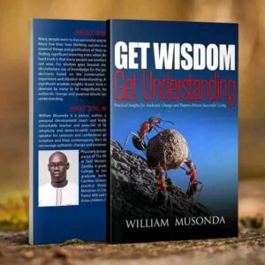 Get Wisdom Get Understanding - William Musonda